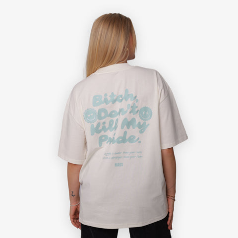 Bitch Don't Kill My Pride I - T-Shirt